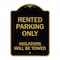Signmission Rented Parking Violators Will Towed, Black & Gold Aluminum Sign, 18" x 24", BG-1824-23223 A-DES-BG-1824-23223 - alternate 1